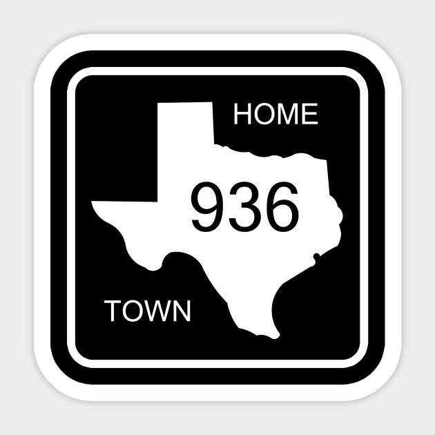 Texas Home Town Area Code 936 Sticker by djbryanc